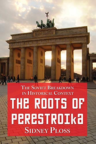 Imagen de archivo de The Roots of Perestroika: The Soviet Breakdown in Historical Context a la venta por WorldofBooks