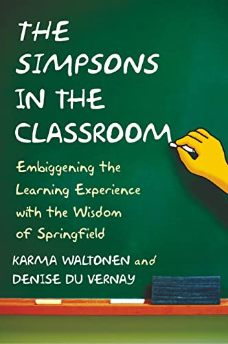 9780786444908: Simpsons in the Classroom: Embiggening the Learning Experience with the Wisdom of Springfield