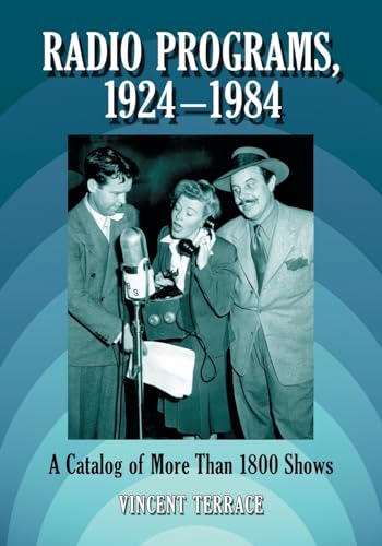 Radio Programs, 1924-1984: A Catalog of More Than 1800 Shows (9780786445134) by Terrace, Vincent