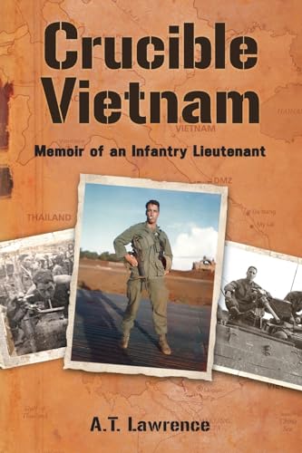 Crucible Vietnam : Memoir of an Infantry Lieutenant