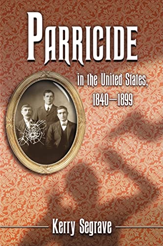 Beispielbild fr Parricide in the United States, 1840-1899 [Soft Cover ] zum Verkauf von booksXpress