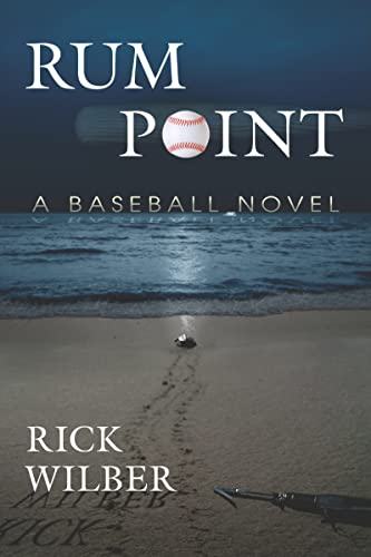 Rum Point: A Baseball Novel (9780786445370) by Wilber, Rick