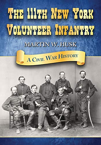 The 111th New York Volunteer Infantry, a Civil War History