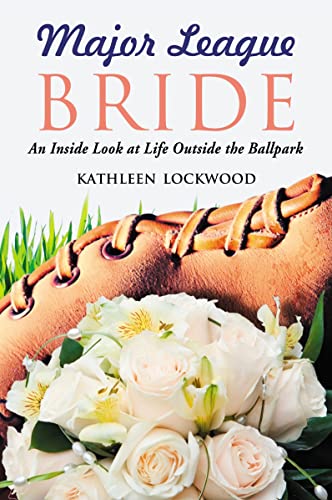 Stock image for Major League Bride: An Inside Look at Life Outside the Ballpark for sale by Ergodebooks