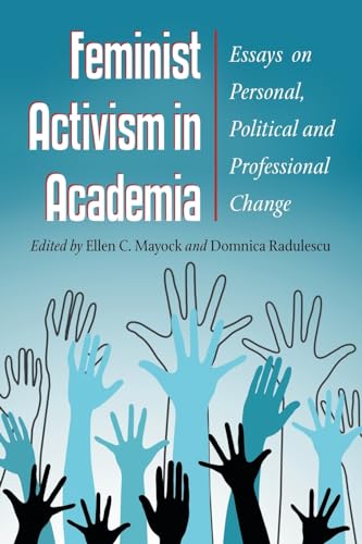 9780786445684: Feminist Activism in Academia: Essays on Personal, Political and Professional Change