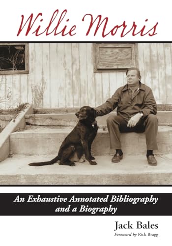 9780786445745: Willie Morris: An Exhaustive Annotated Bibliography and a Biography