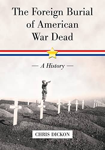 9780786446124: The Foreign Burial of American War Dead: A History