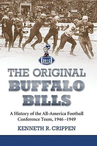 The Original Buffalo Bills : A History of the All-America Football Conference Team, 1946-1949