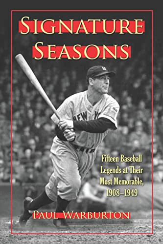 Stock image for Signature Seasons: Fifteen Baseball Legends at Their Most Memorable, 1908-1949 for sale by Riverby Books (DC Inventory)