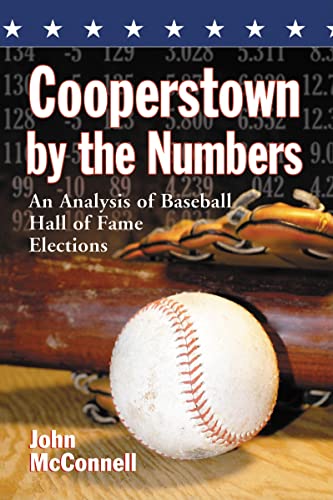 Beispielbild fr Cooperstown by the Numbers : An Analysis of Baseball Hall of Fame Elections zum Verkauf von Better World Books