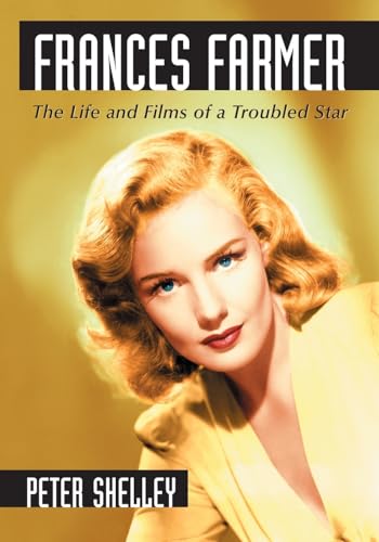 Beispielbild fr Frances Farmer: The Life and Films of a Troubled Star zum Verkauf von Buchpark