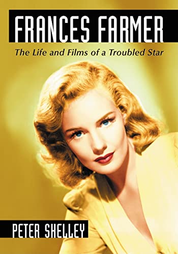 9780786447459: Frances Farmer: The Life and Films of a Troubled Star
