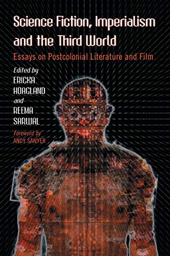 

Science Fiction, Imperialism and the Third World: Essays on Postcolonial Literature and Film