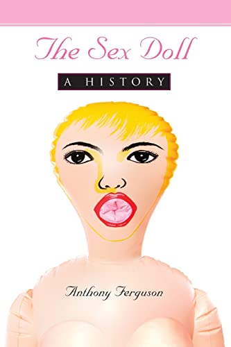 9780786447947: The Sex Doll: A History