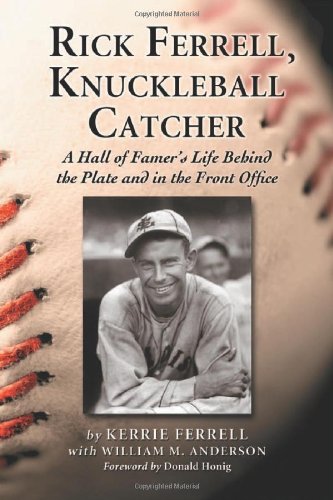 Stock image for Rick Ferrell, Knuckleball Catcher: A Hall of Famer's Life Behind the Plate and in the Front Office for sale by Decluttr