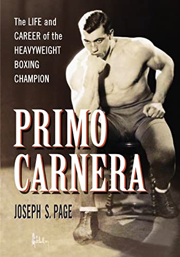 9780786448104: Primo Carnera: The Life and Career of the Heavyweight Boxing Champion