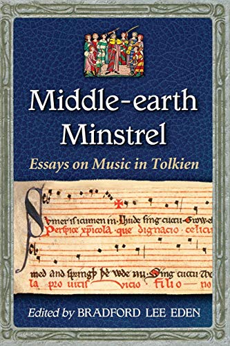 Beispielbild fr Middle-earth Minstrel: Essays on Music in Tolkien zum Verkauf von GF Books, Inc.