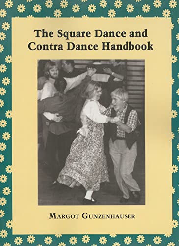 9780786449101: The Square Dance and Contra Dance Handbook: Calls, Dance Movements, Music, Glossary, Bibliography, Discography, and Directories