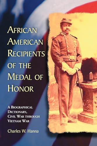 9780786449118: African American Recipients of the Medal of Honor: A Biographical Dictionary , Civil War Through Vietnam War