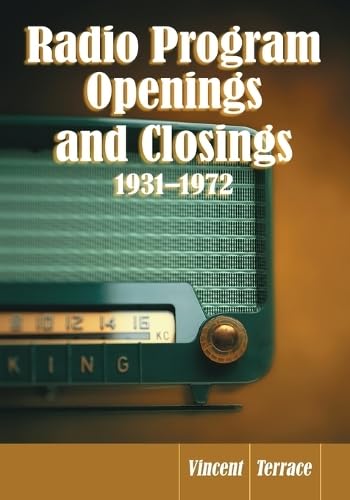 Radio Program Openings and Closings, 1931-1972 (9780786449255) by Terrace, Vincent