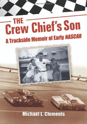 Beispielbild fr The Crew Chief's Son: A Trackside Memoir of Early NASCAR zum Verkauf von GF Books, Inc.