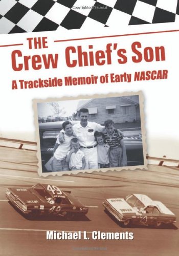 9780786449545: The Crew Chief's Son: A Trackside Memoir of Early Nascar