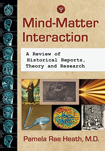 Stock image for Mind-Matter Interaction: A Review of Historical Reports, Theory and Research for sale by Chiron Media