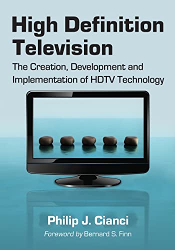 Stock image for High Definition Television: The Creation, Development and Implementation of HDTV Technology for sale by Revaluation Books