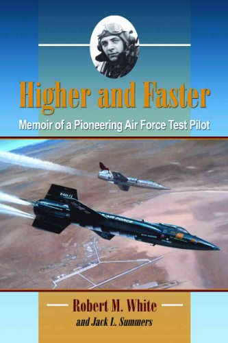 Higher and Faster: Memoir of a Pioneering Air Force Test Pilot