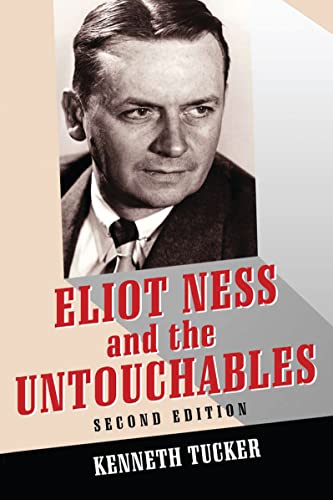 Stock image for Eliot Ness and the Untouchables: The Historical Reality and the Film and Television Depictions, 2d ed. for sale by John M. Gram