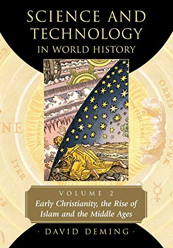 Stock image for Science and Technology in World History, Volume 2: Early Christianity, the Rise of Islam and the Middle Ages for sale by Once Upon A Time Books