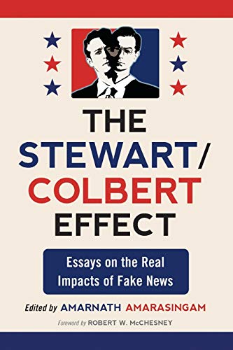 Beispielbild fr The Stewart/Colbert Effect : Essays on the Real Impacts of Fake News zum Verkauf von Better World Books