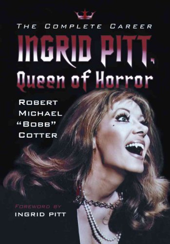 Imagen de archivo de Ingrid Pitt, Queen of Horror: The Complete Career a la venta por Eureka Books