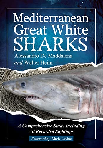 Imagen de archivo de Mediterranean Great White Sharks: A Comprehensive Study Including All Recorded Sightings a la venta por Lucky's Textbooks