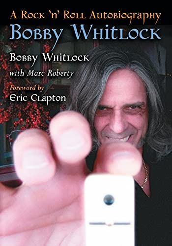 Beispielbild fr Bobby Whitlock: A Rock 'n' Roll Autobiography zum Verkauf von WorldofBooks