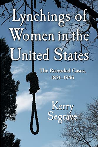 Stock image for Lynchings of Women in the United States: The Recorded Cases, 1851-1946 (Twenty-First Century Works) for sale by Books Unplugged