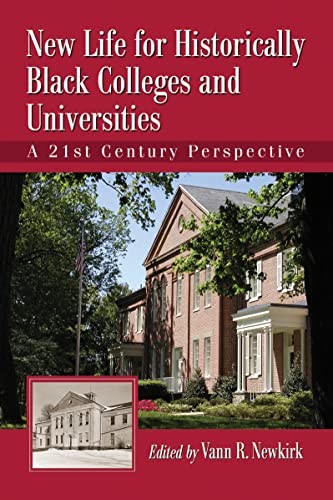 New Life for Historically Black Colleges and Universities - A 21st Century Perspective