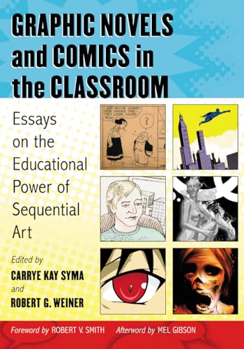 Stock image for Graphic Novels and Comics in the Classroom: Essays on the Educational Power of Sequential Art for sale by Red's Corner LLC