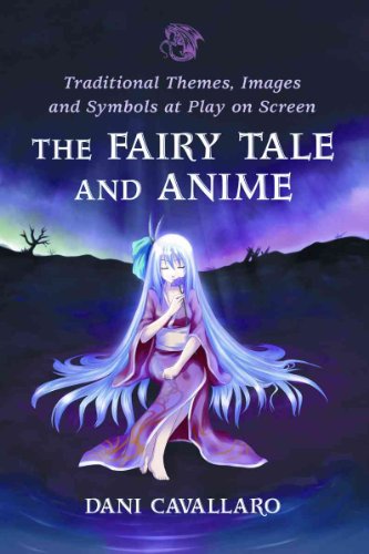 Stock image for The Fairy Tale and Anime: Traditional Themes, Images and Symbols at Play on Screen for sale by HPB-Red