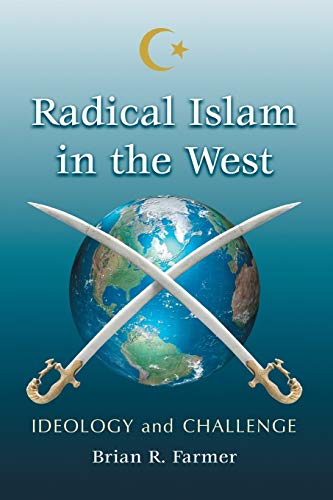 Imagen de archivo de Radical Islam in the West : Ideology and Challenge a la venta por Better World Books