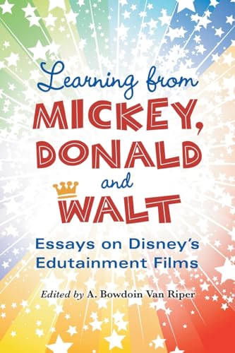 Stock image for Learning from Mickey, Donald and Walt: Essays on Disney's Edutainment Films for sale by GF Books, Inc.