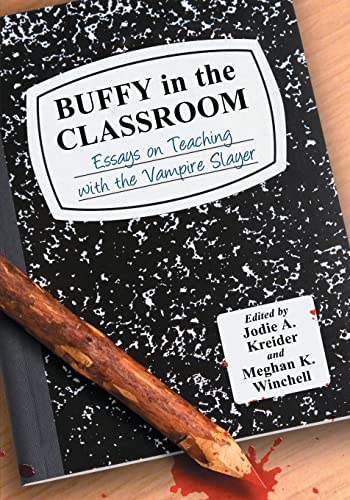 9780786459643: Buffy in the Classroom: Essays on Teaching with the Vampire Slayer