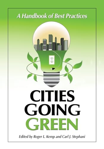 Stock image for Cities Going Green : A Handbook of Best Practices for sale by Better World Books