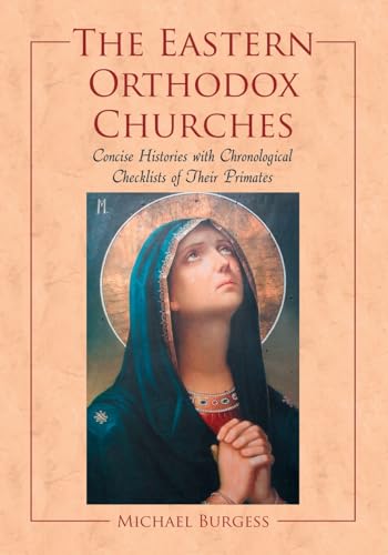 9780786460816: The Eastern Orthodox Churches: Concise Histories with Chronological Checklists of Their Primates