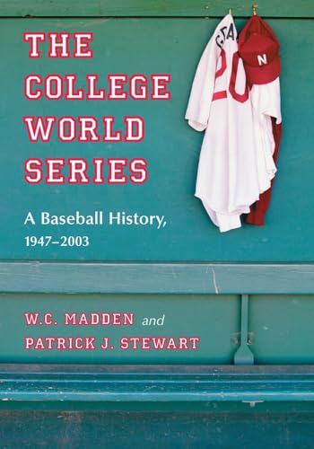 The College World Series : A Baseball History, 1947-2003