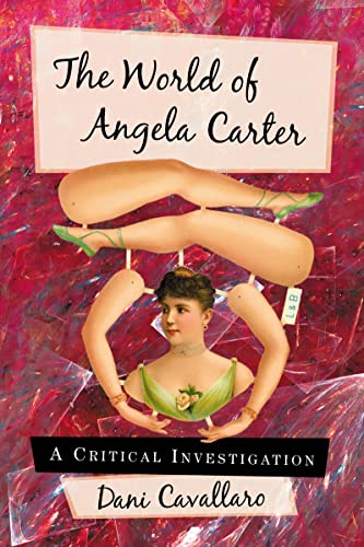 Stock image for The World of Angela Carter : A Critical Investigation for sale by Better World Books