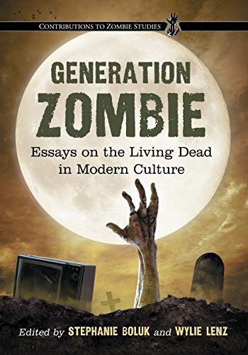 9780786461400: Generation Zombie: Essays on the Living Dead in Modern Culture (Contributions to Zombie Studies)