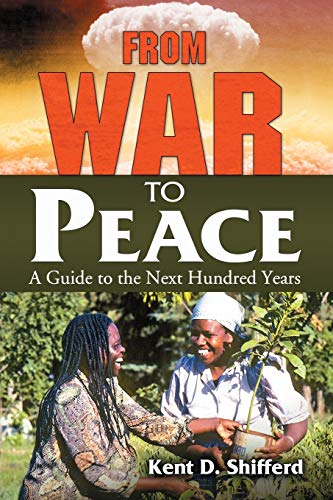 Stock image for From War to Peace: A Guide to the Next Hundred Years for sale by Ergodebooks