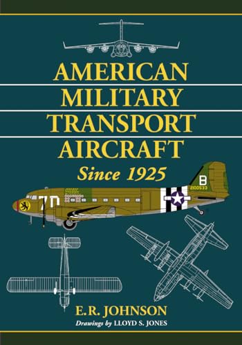 9780786462698: American Military Transport Aircraft Since 1925