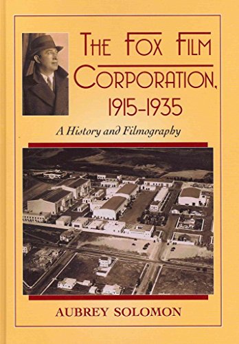Beispielbild fr The Fox Film Corporation, 1915-1935: A History and Filmography zum Verkauf von Stony Hill Books